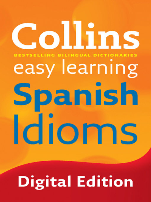Title details for Collins Easy Learning Spanish Idioms by Collins - Available